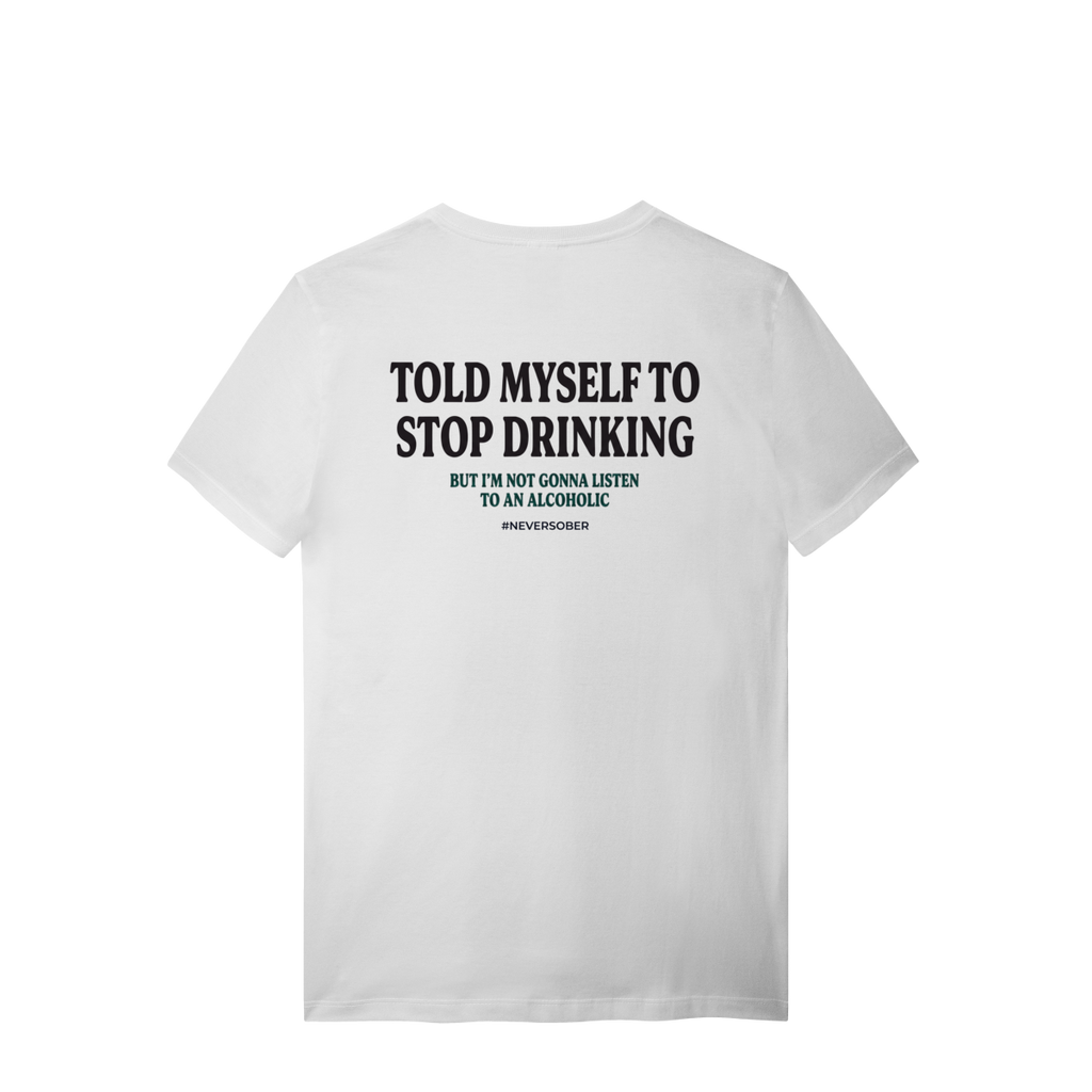 STOP DRINKING T-SHIRT