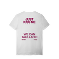 JUST KISS ME T-SHIRT