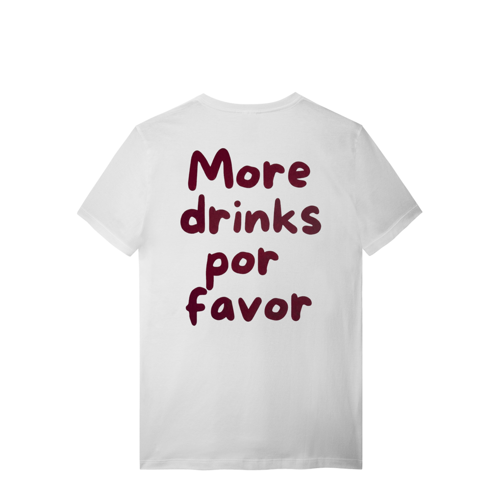 MORE DRINKS T-SHIRT