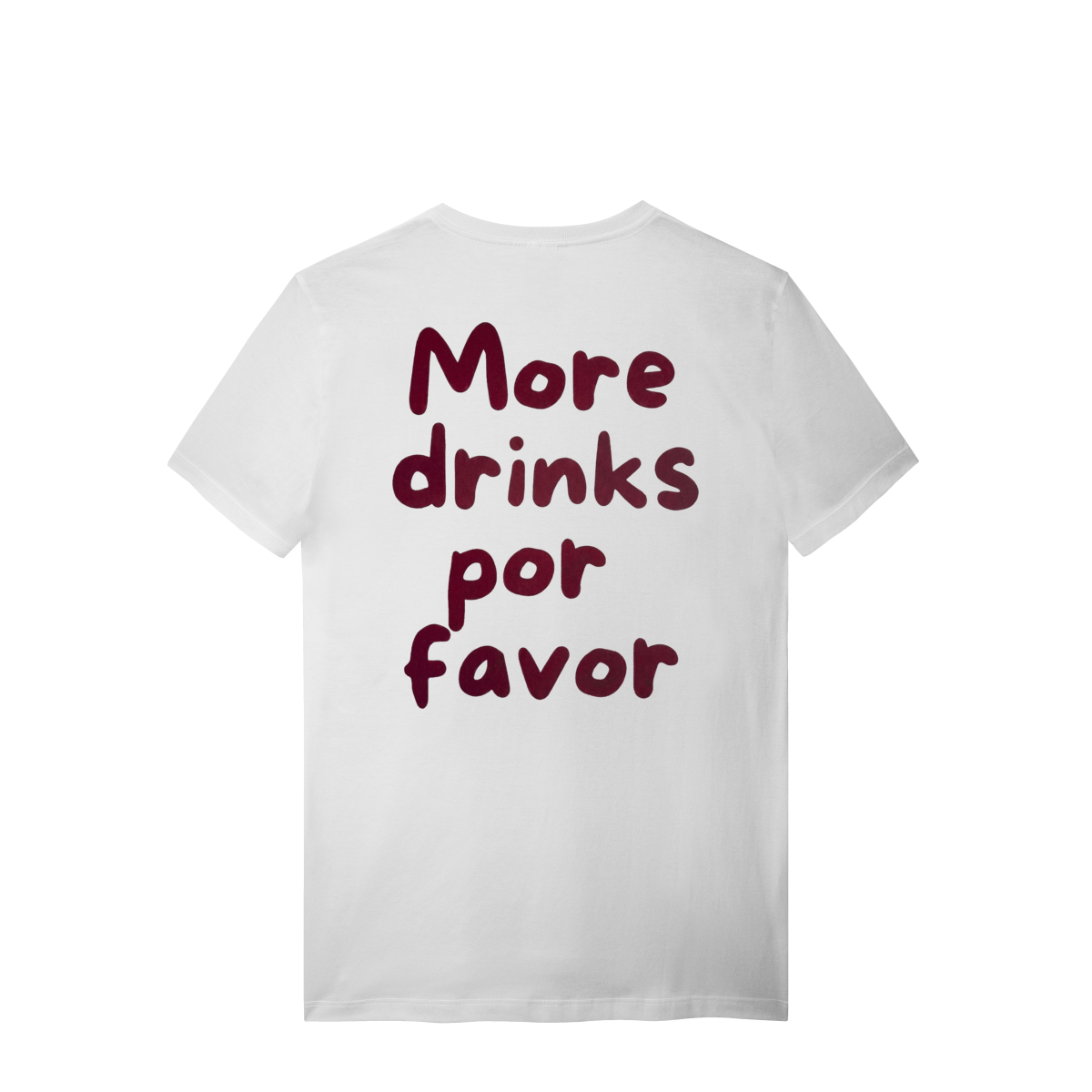 MORE DRINKS T-SHIRT