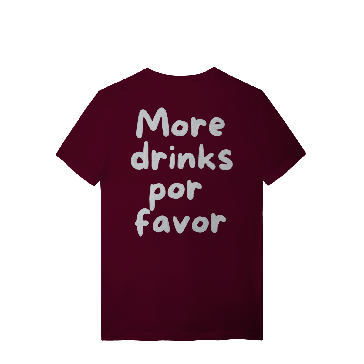 MORE DRINKS T-SHIRT